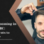 Men’s Grooming in Victoria, BC: From Haircuts to Confidence