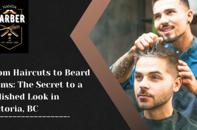 haircuts-to-beard-trims-polished-style-victoria-bc
