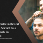 From Haircuts to Beard Trims: The Secret to a Polished Look in Victoria, BC